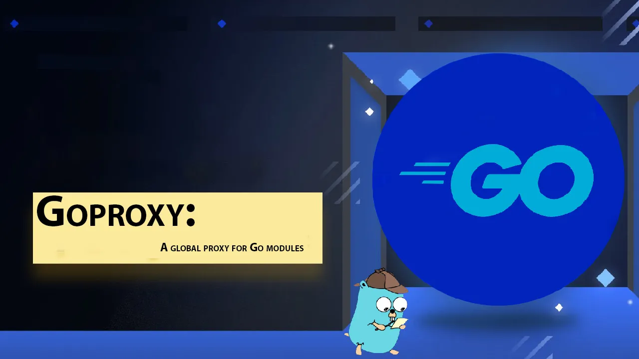 Goproxy: A Global Proxy for Go Modules