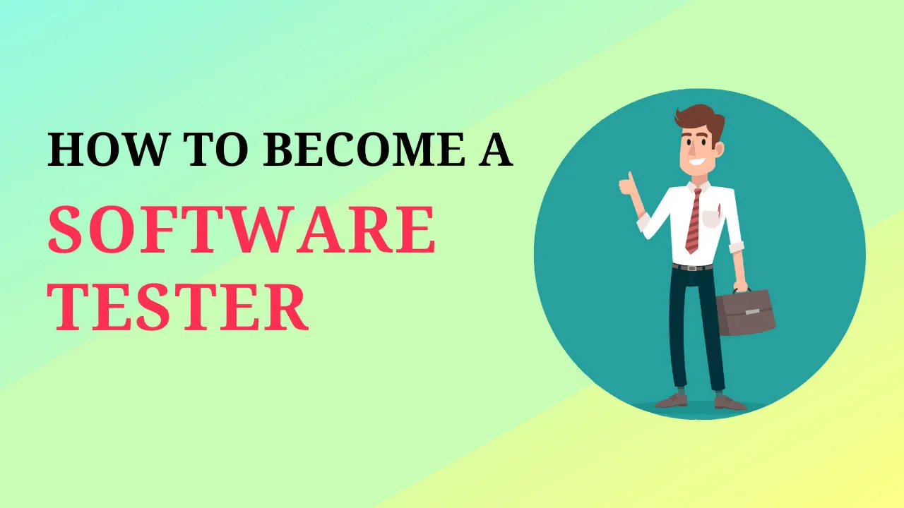 How to Become a Software Tester