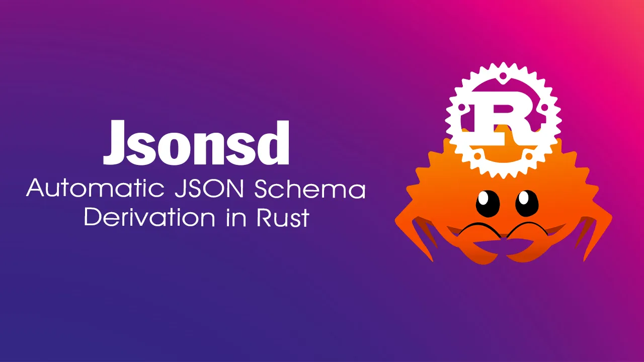 Jsonsd: Automatic JSON Schema Derivation in Rust