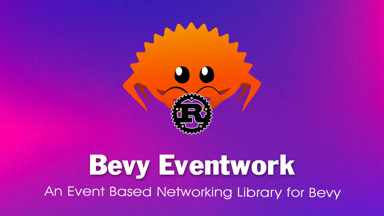 Bevy Eventwork: An Event Based Networking Library for Bevy with Rust