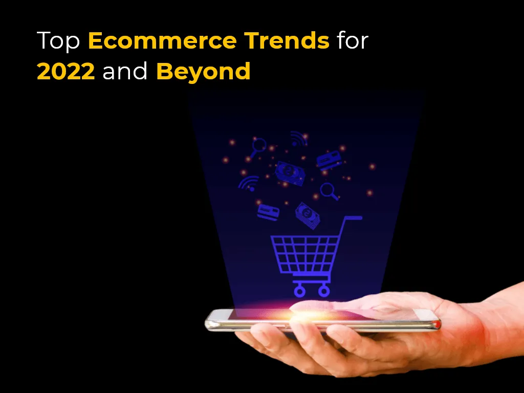 10 eCommerce Trends to Watch Out For in 2022
