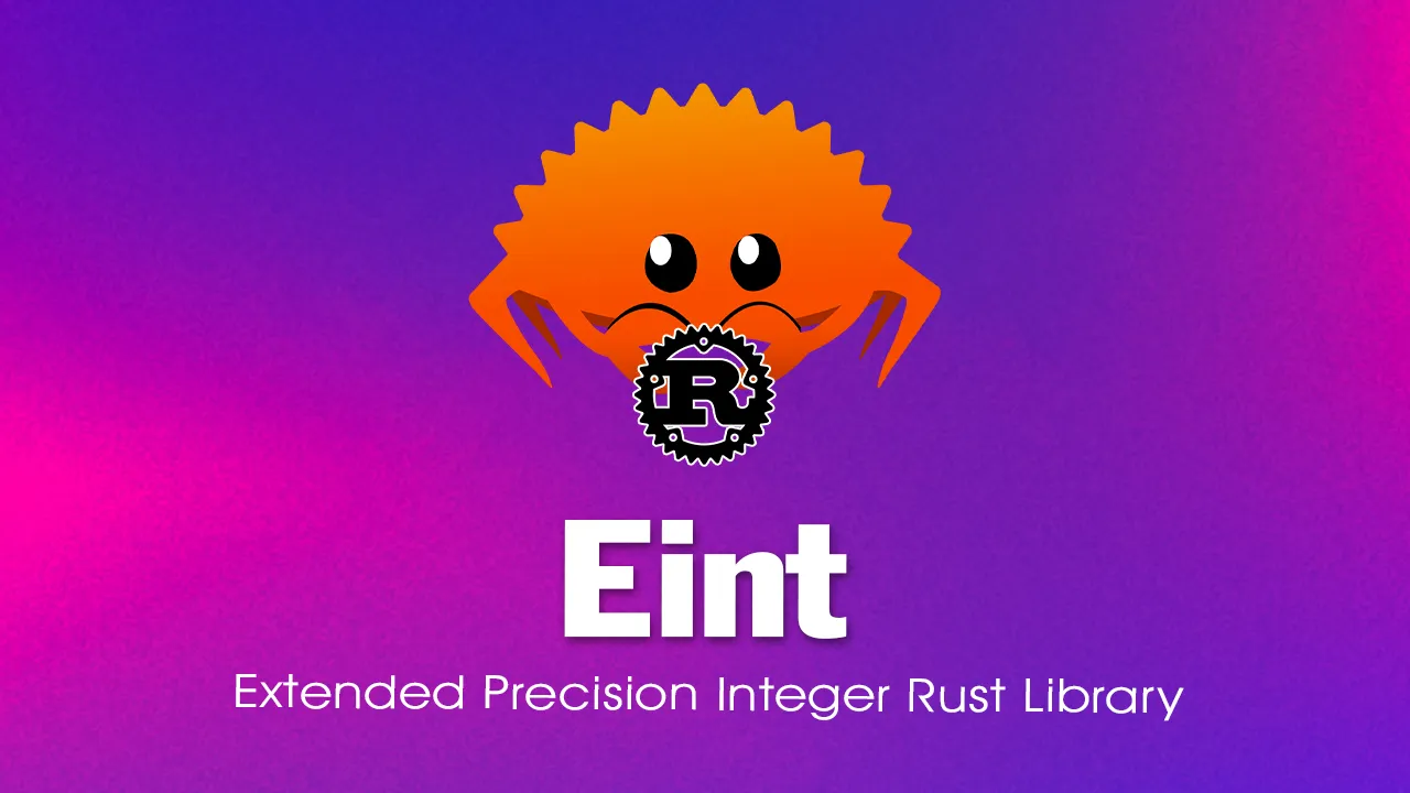 Eint: Extended Precision integer Rust Library