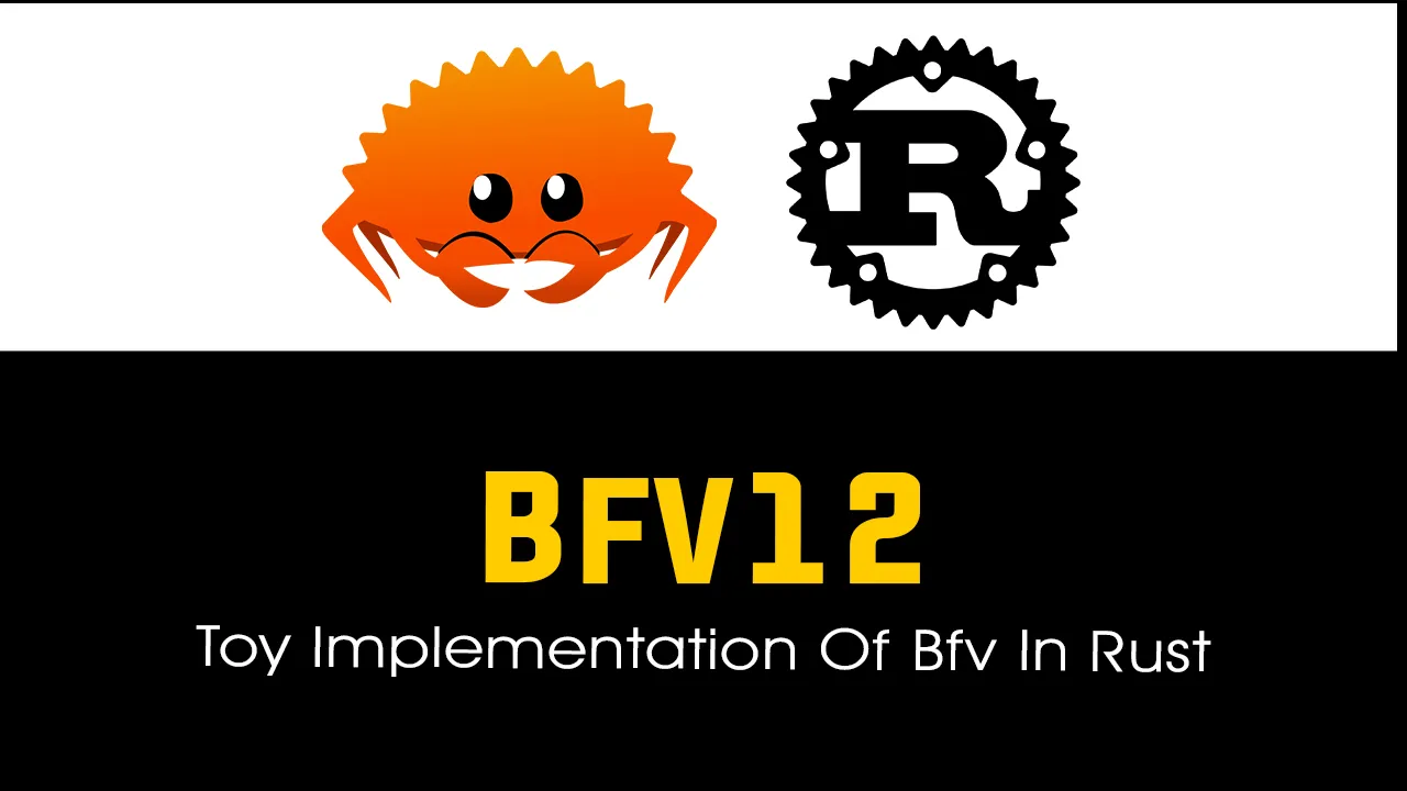 Bfv12: Toy Implementation Of Bfv in Rust