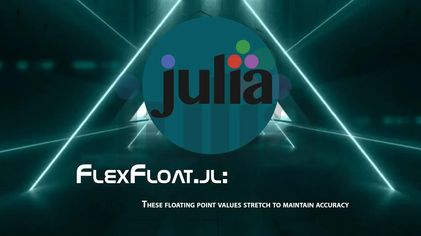 FlexFloat.jl: These Floating Point Values Stretch to Maintain Accuracy