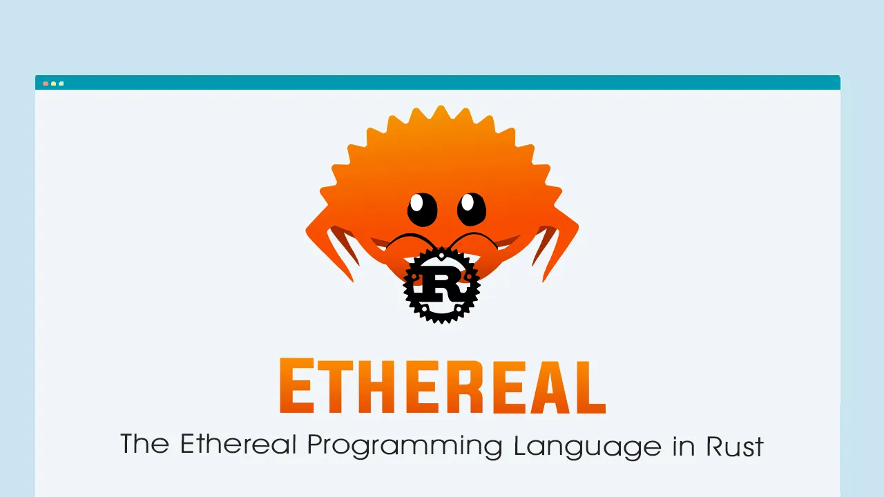 Ethereal: The Ethereal Programming Language in Rust