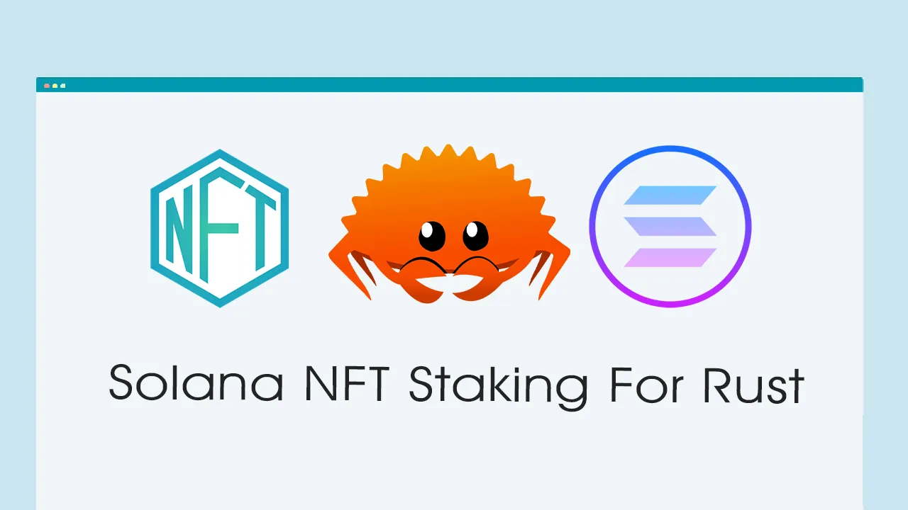 A Reference NFT Staking Program & Client for Solana NFTs For Rust