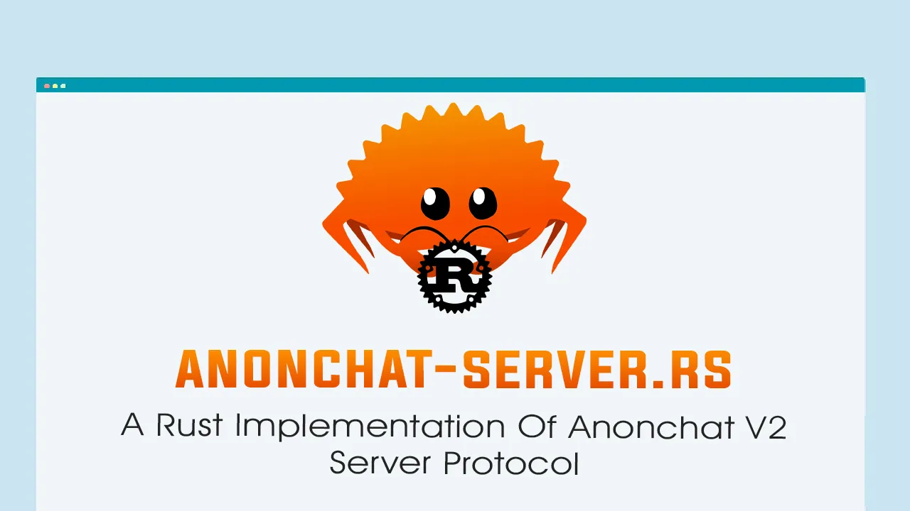 A Rust Implementation Of anonchat V2 Server Protocol