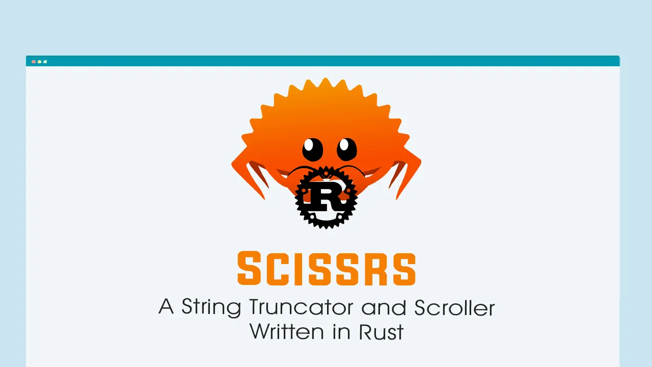 Scissrs: A String Truncator and Scroller Written in Rust