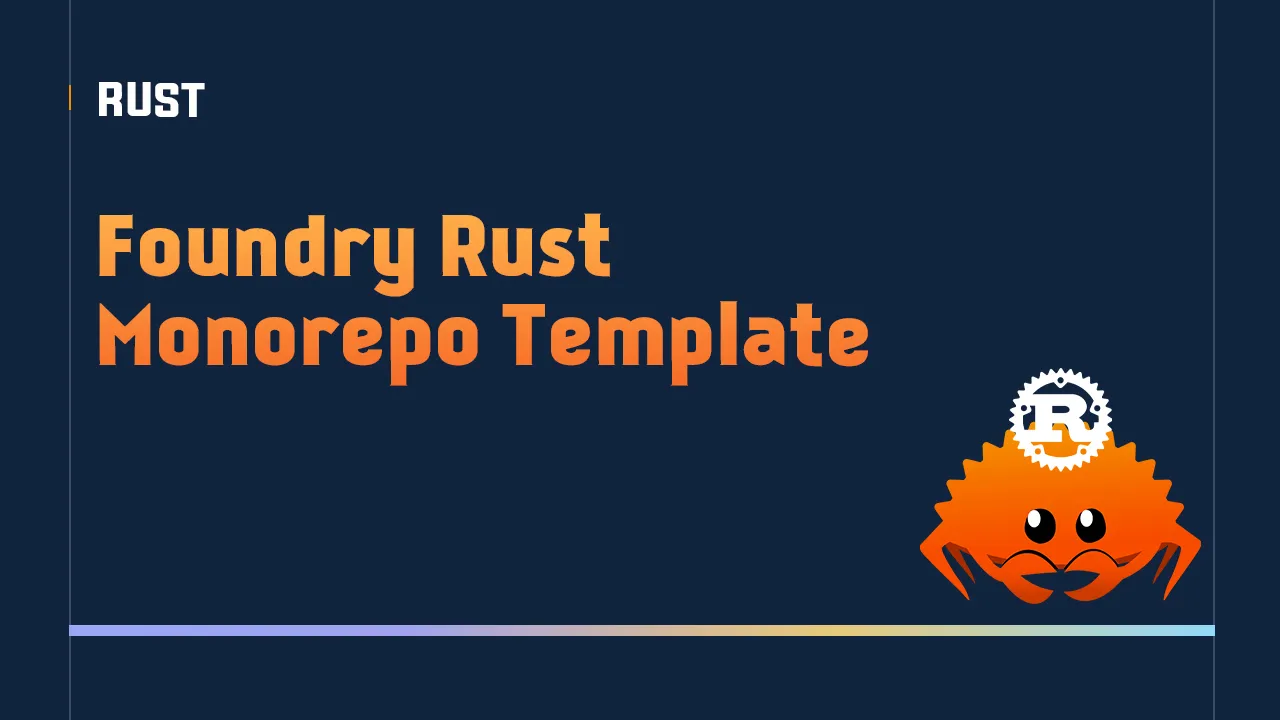 Foundry Rust Monorepo Template