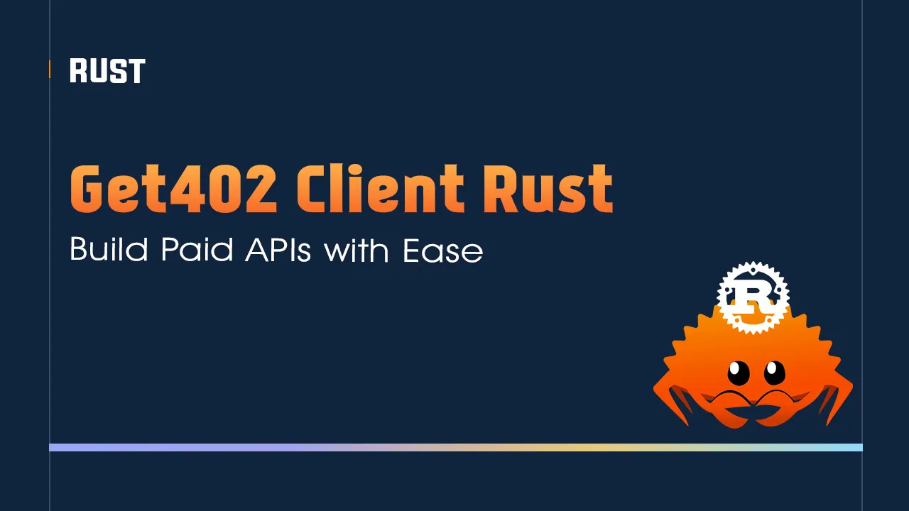 Get402 Client Rust: Build Paid APIs with Ease