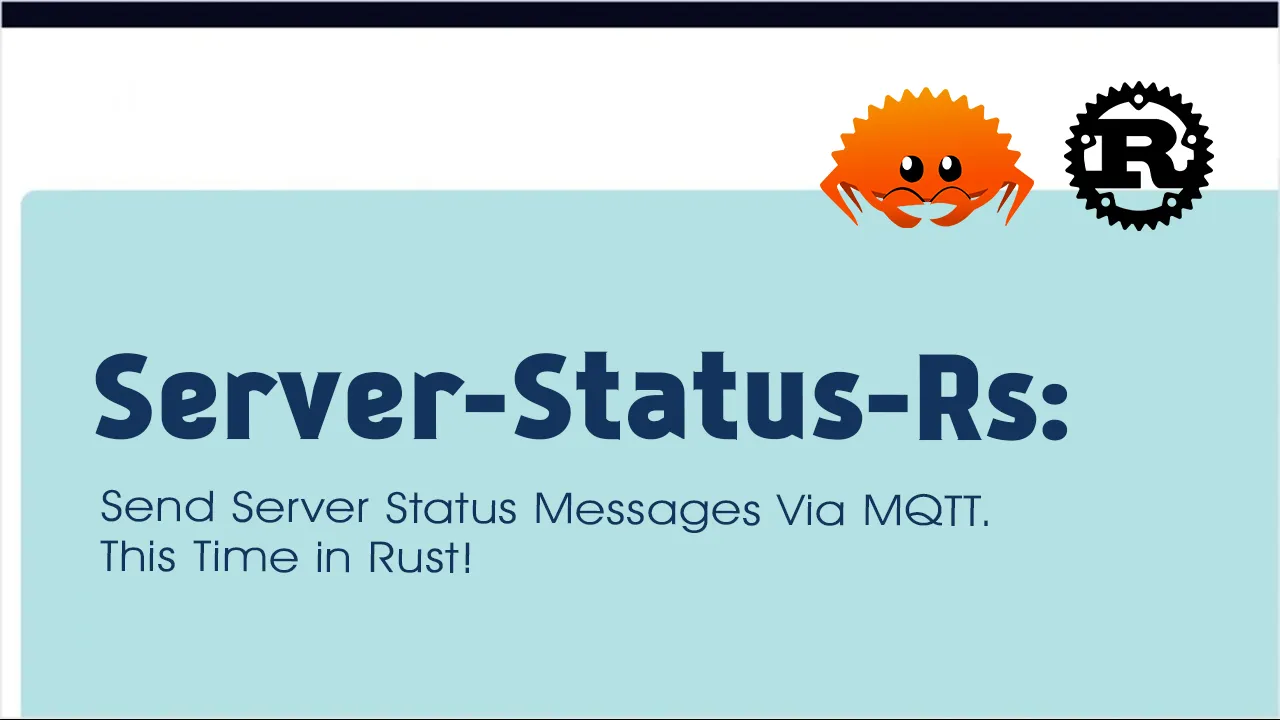 Server Status: Send Server Status Messages Via MQTT in Rust!