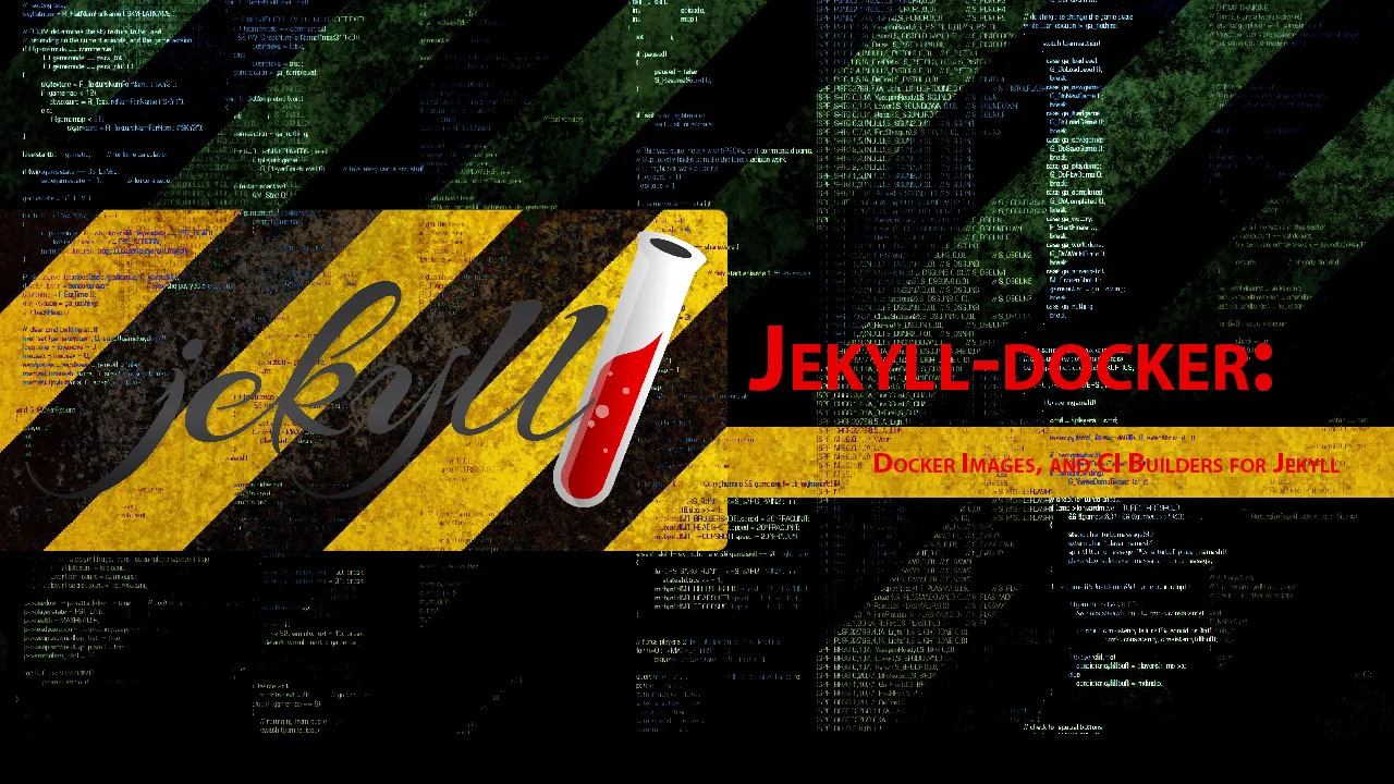 Jekyll-docker: Docker Images, and CI Builders for Jekyll