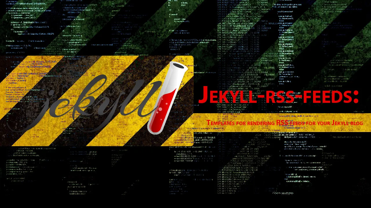 Templates for Rendering RSS Feeds For Your Jekyll Blog