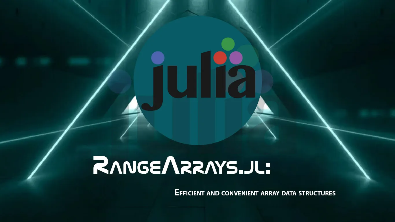 RangeArrays.jl: Efficient and Convenient Array Data Structures