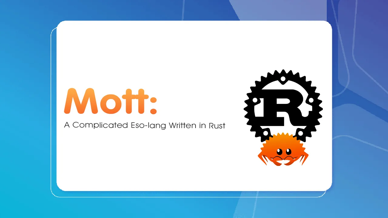 Mott: A Complicated Eso-lang Written in Rust