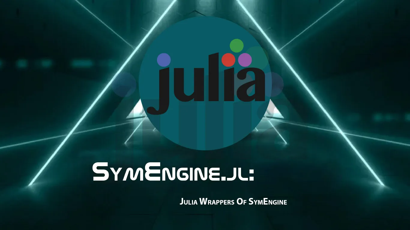 SymEngine.jl: Julia Wrappers Of SymEngine