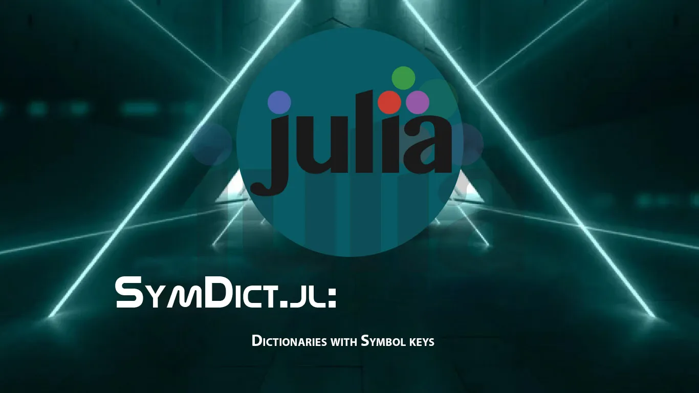 SymDict.jl: Dictionaries with Symbol Keys