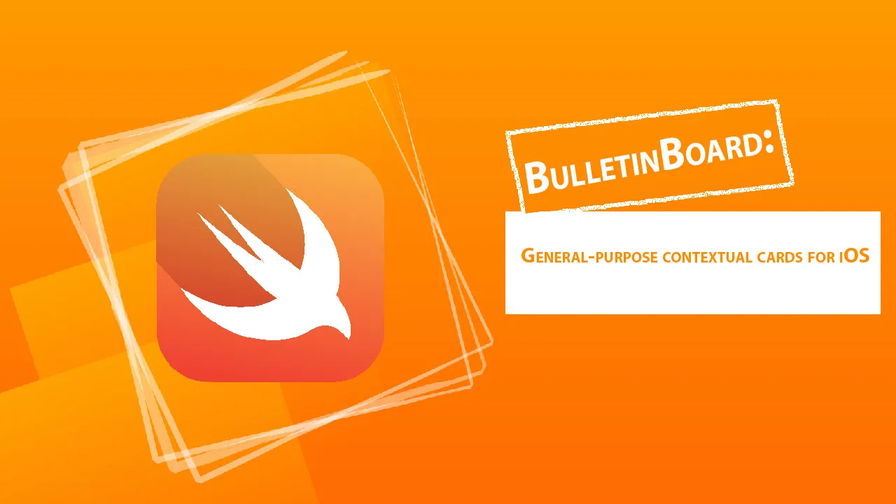 BulletinBoard: General-purpose Contextual Cards for iOS