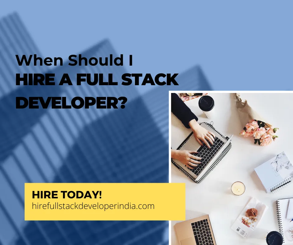 When Should I Hire A Full Stack Developer?