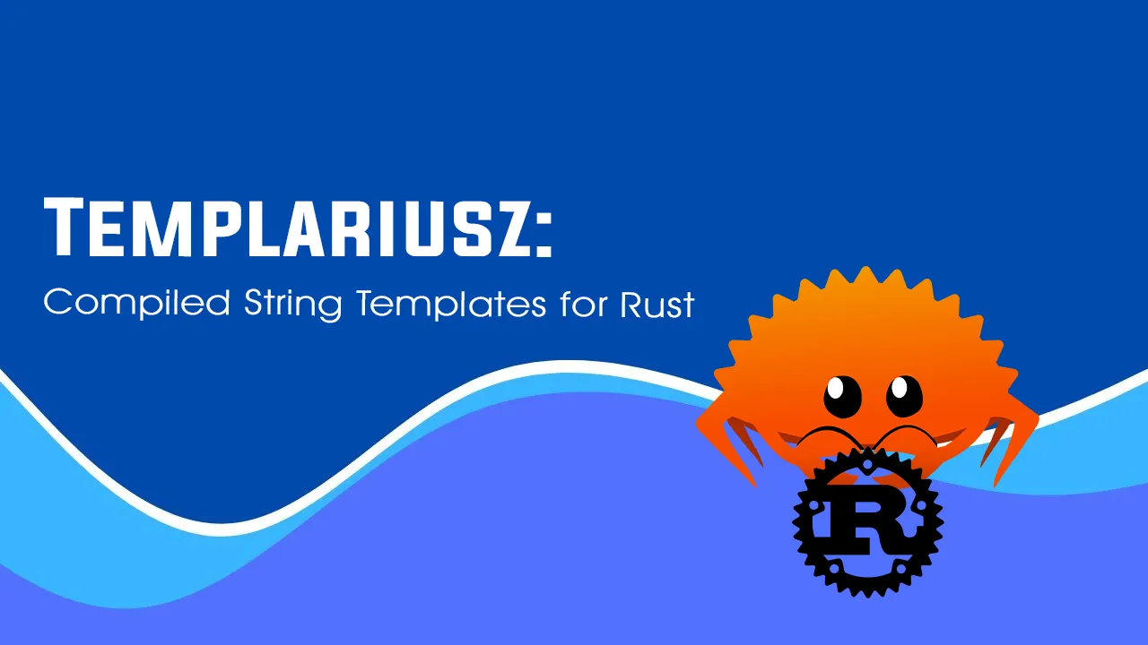 Templariusz: Compiled String Templates for Rust