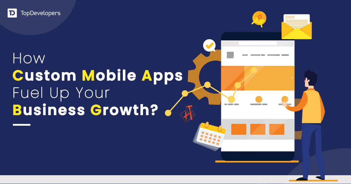 How Custom Mobile App Development fuel up your business growth in 2022