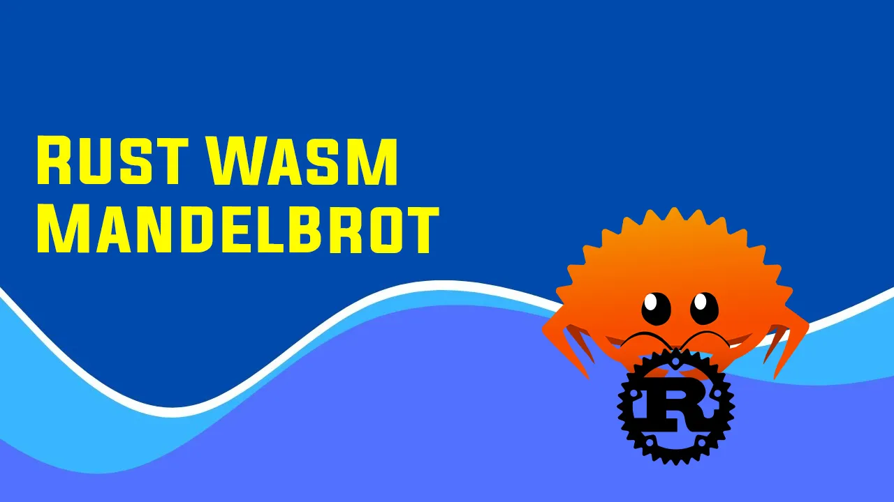 Rust Wasm Mandelbrot: A Simple Mandelbrot-computation