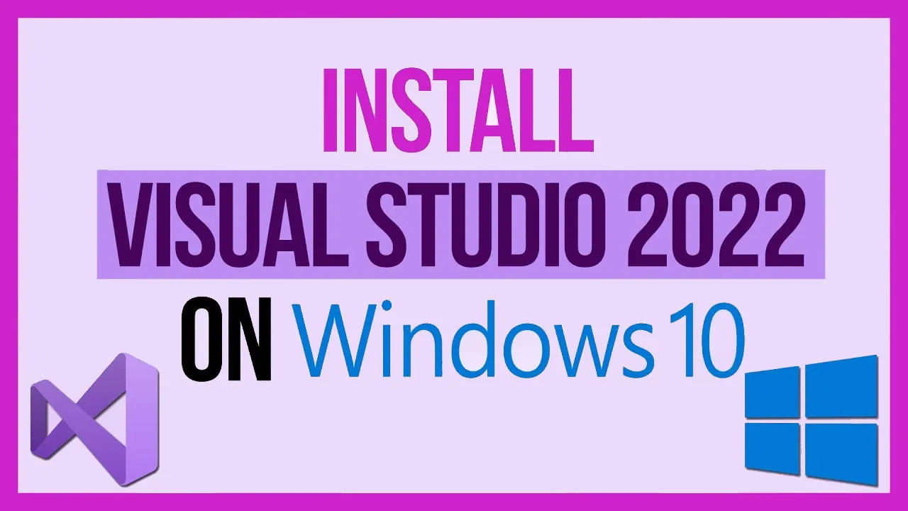 Install Visual Studio 2022 on Windows 10