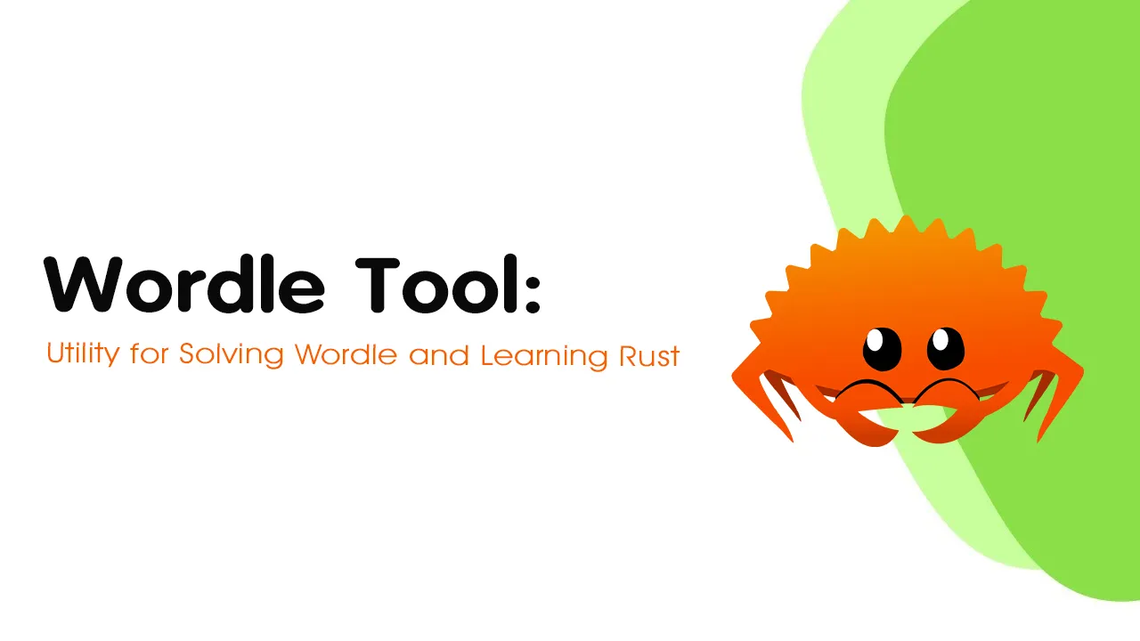 Wordle Tool: Utility for Solving Wordle and Learning Rust