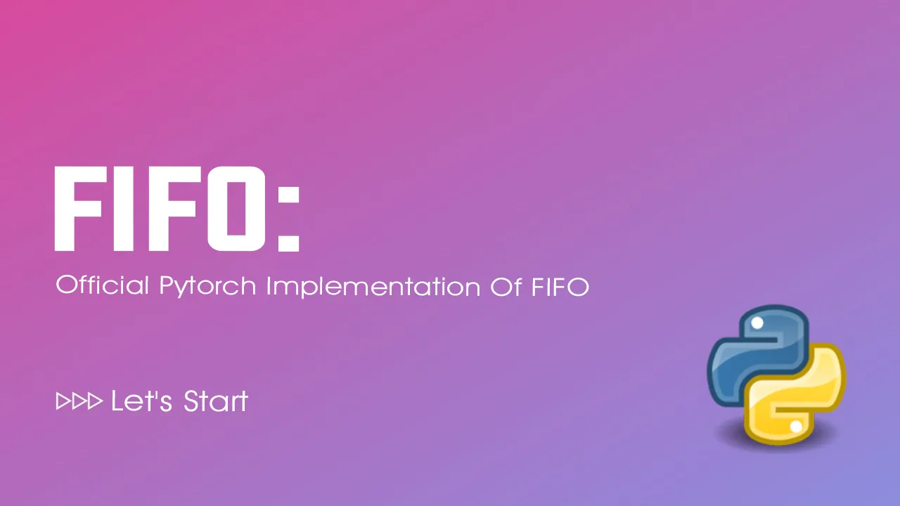 FIFO: Official Pytorch Implementation Of FIFO