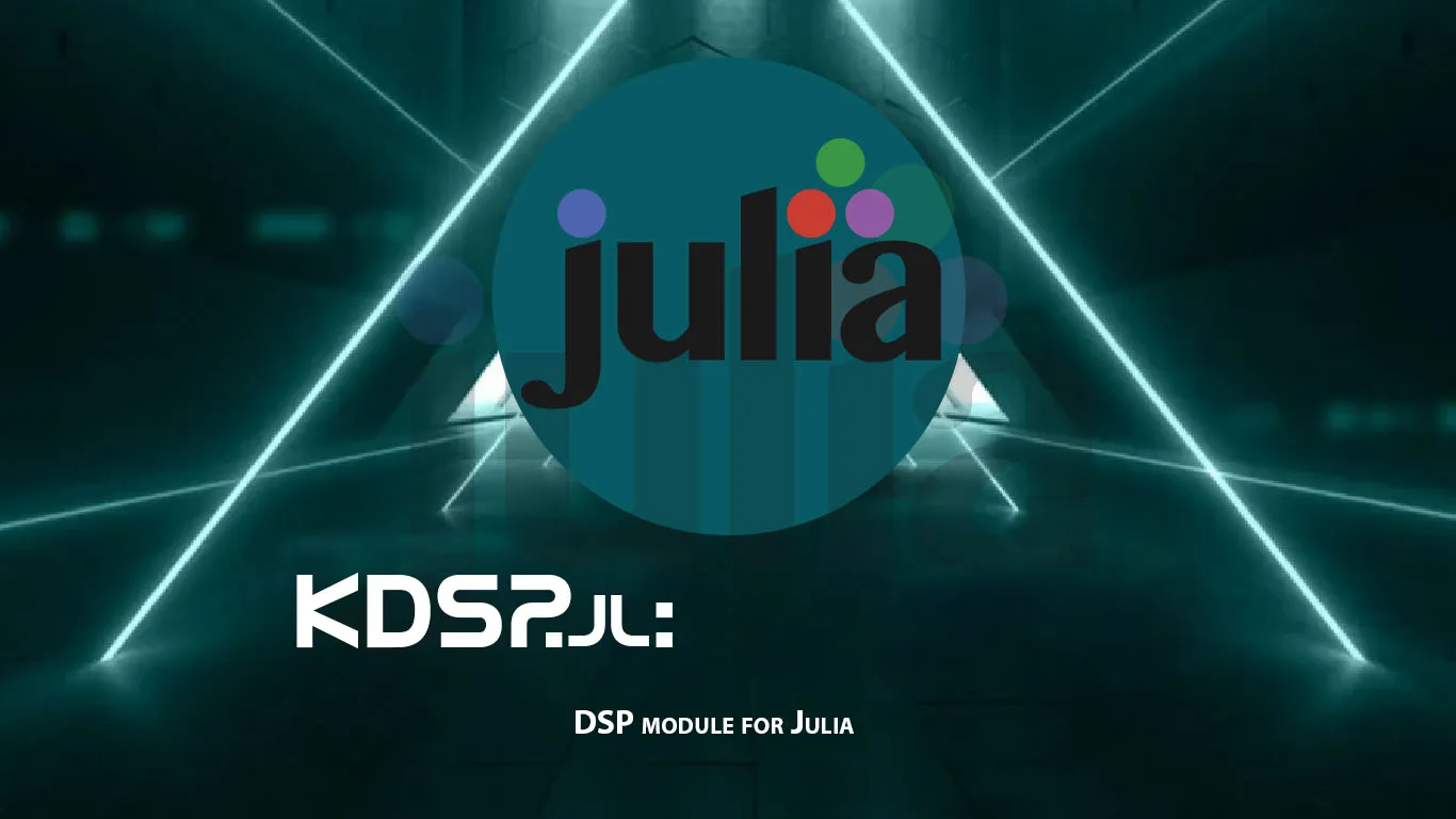 KDSP.jl: DSP Module for Julia