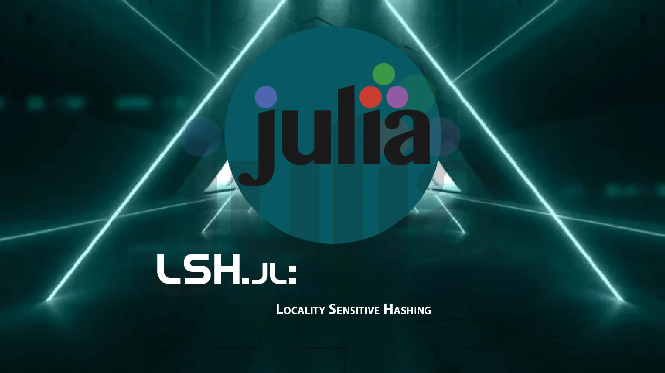 LSH.jl: Locality Sensitive Hashing