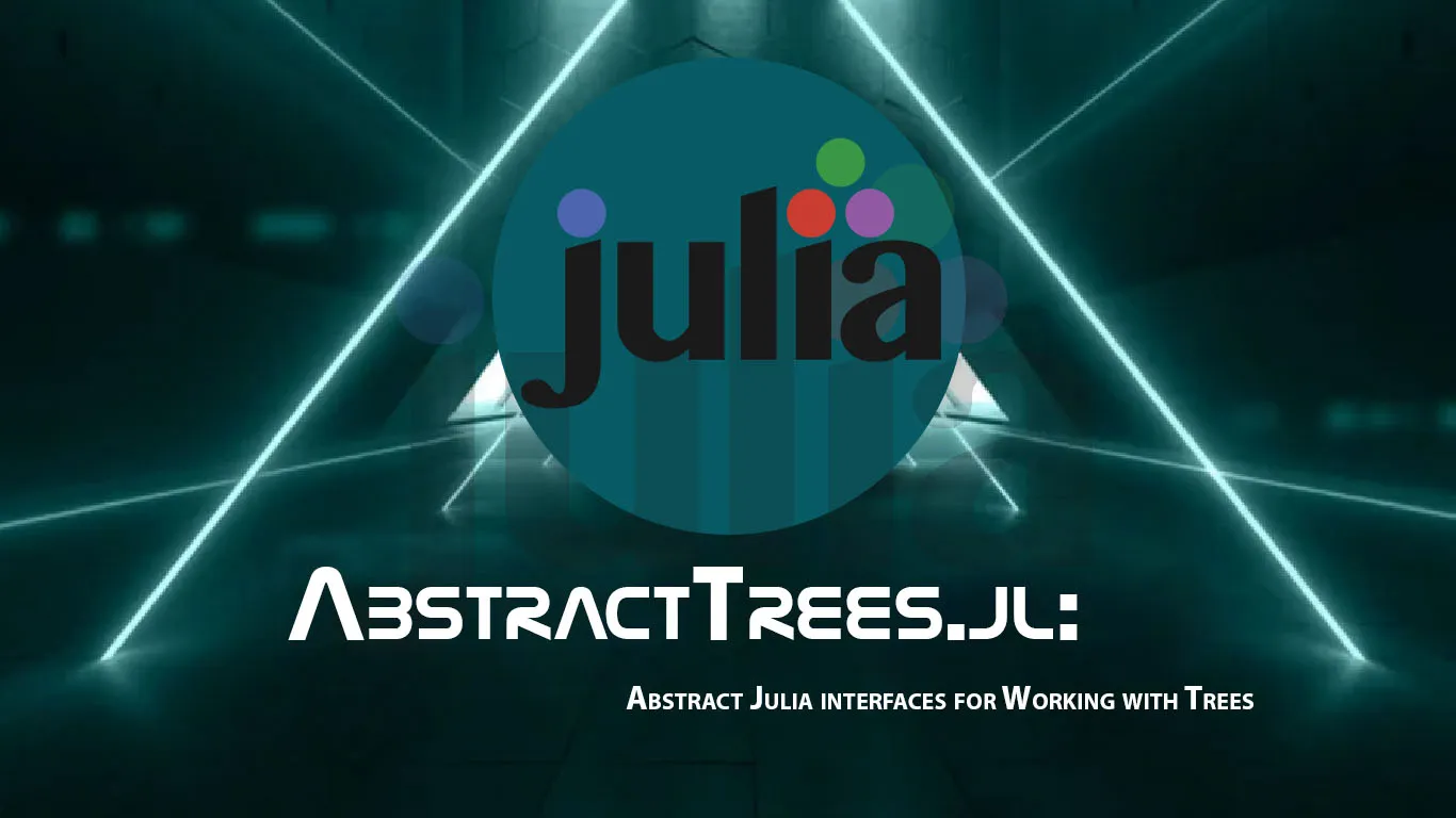 AbstractTrees.jl: Abstract Julia interfaces for Working with Trees