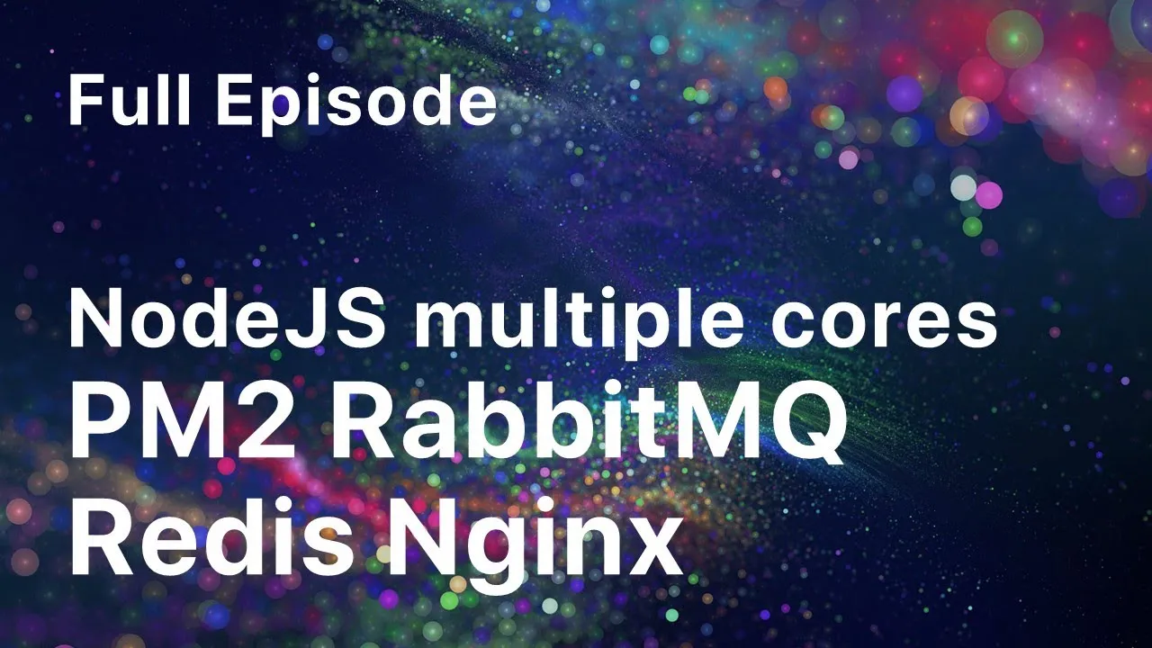 NodeJS Cluster | PM2, RabbitMQ, Redis | Full Episode