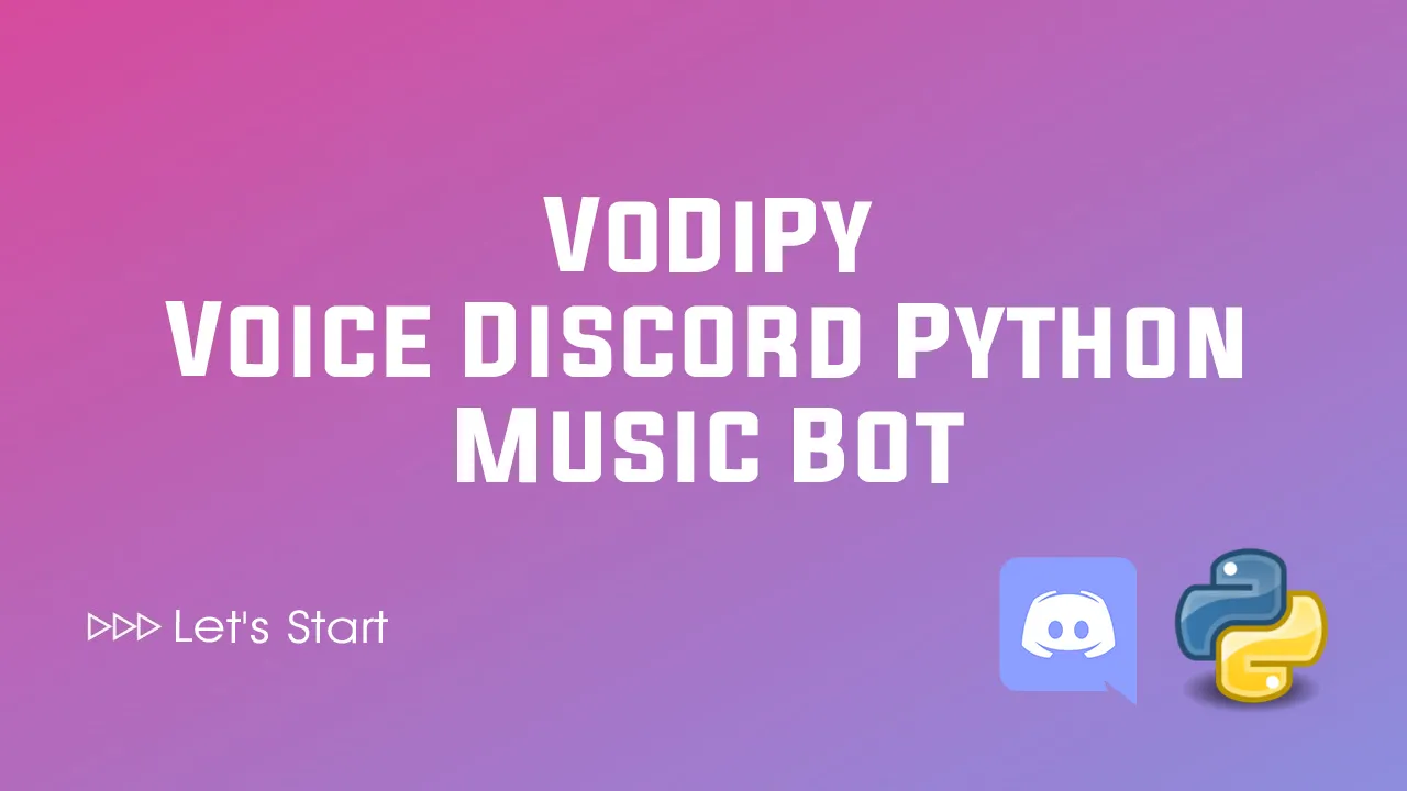 VoDiPy - Voice Discord Python - Music Bot