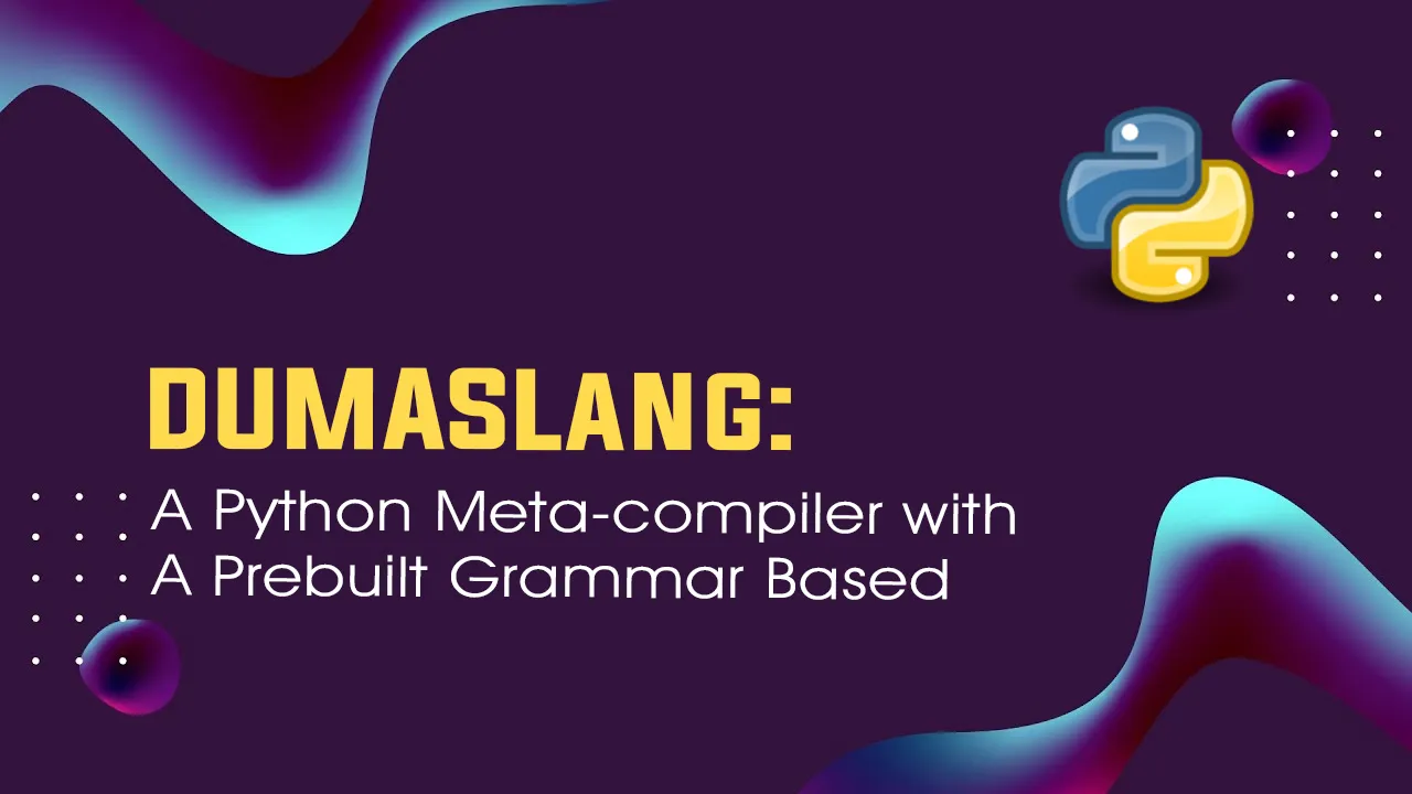 DUMASLang: A Python Meta-compiler with A Prebuilt Grammar Based