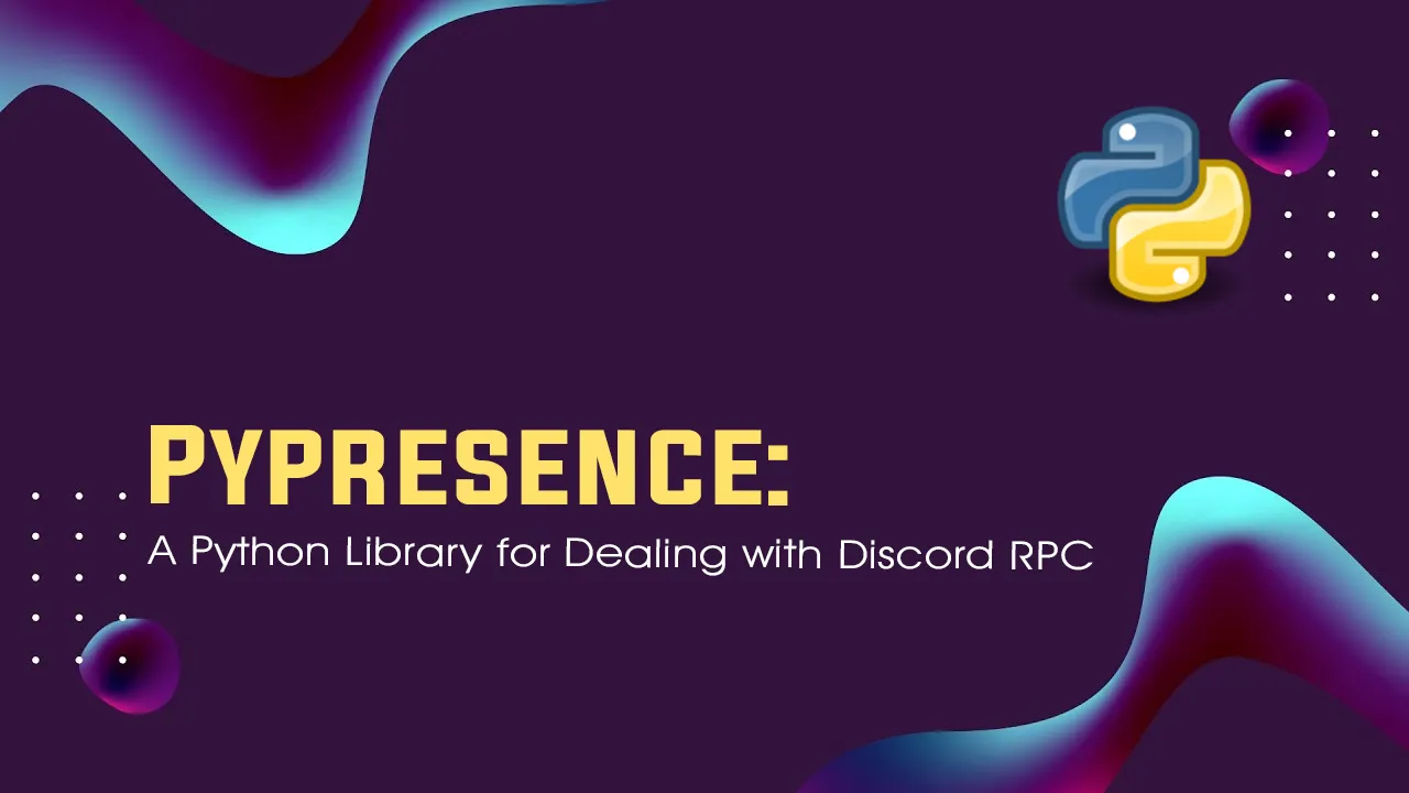 Pypresence: A Python Library for Dealing with Discord RPC