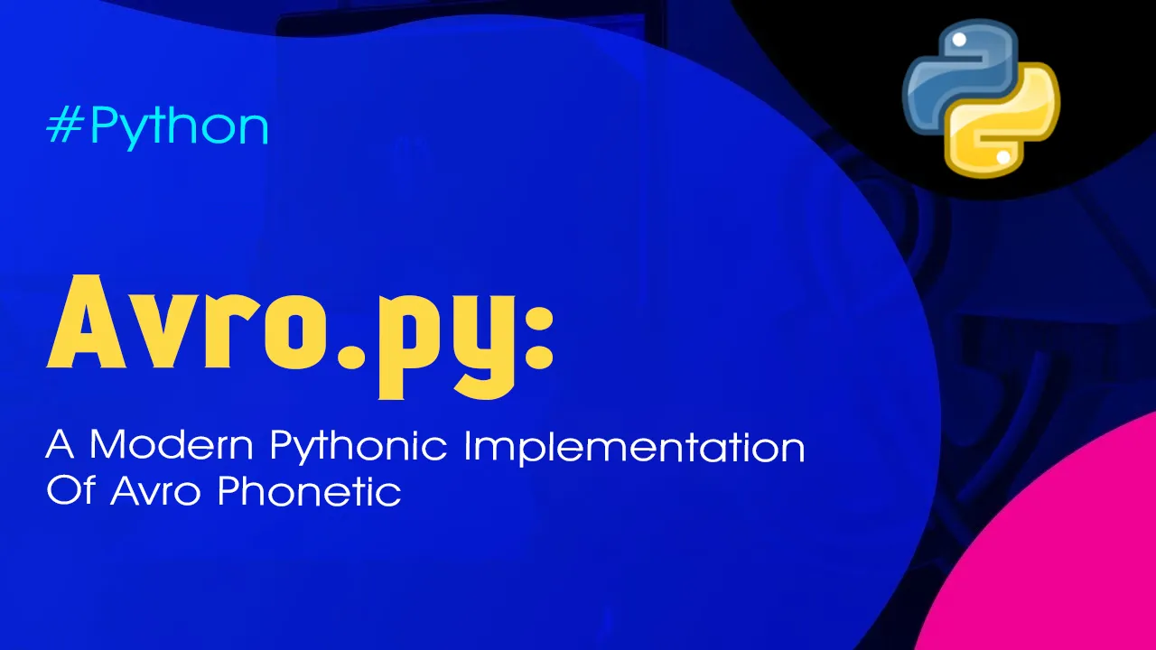 Avro.py: A Modern Pythonic Implementation Of Avro Phonetic