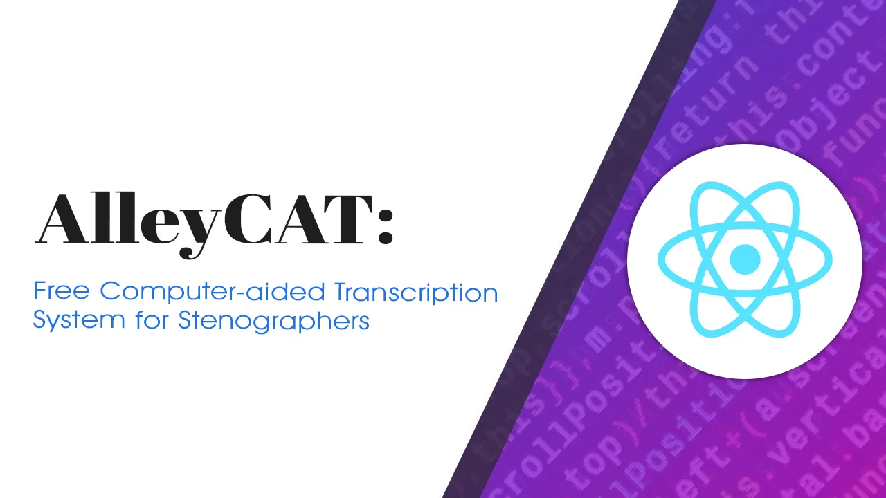 AlleyCAT: Free Computer-aided Transcription System for Stenographers