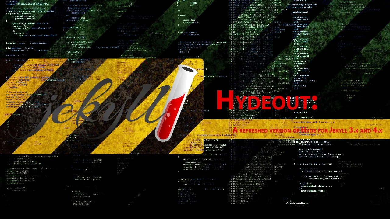 Hydeout: A Refreshed Version Of Hyde for Jekyll 3.x and 4.x