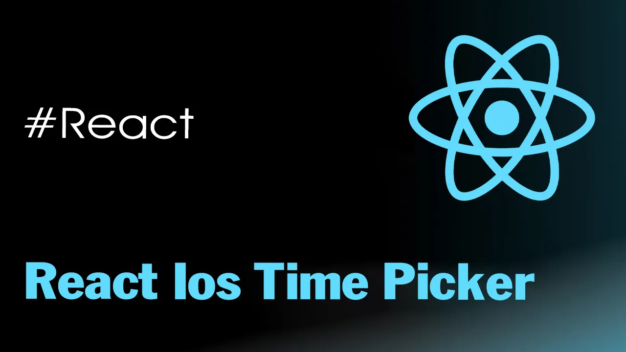 React Ios Time Picker: A Modern Time Picker for Your Next React App