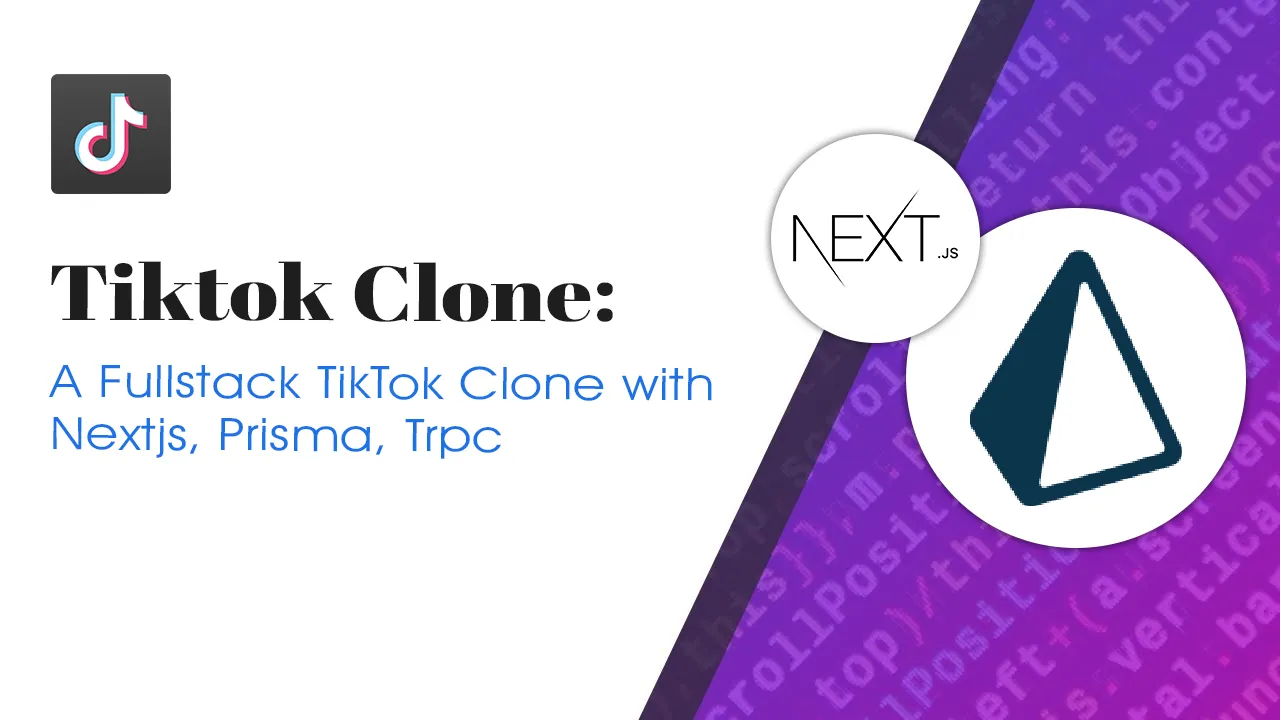 Tiktok Clone: A Fullstack TikTok Clone with Nextjs, Prisma, Trpc