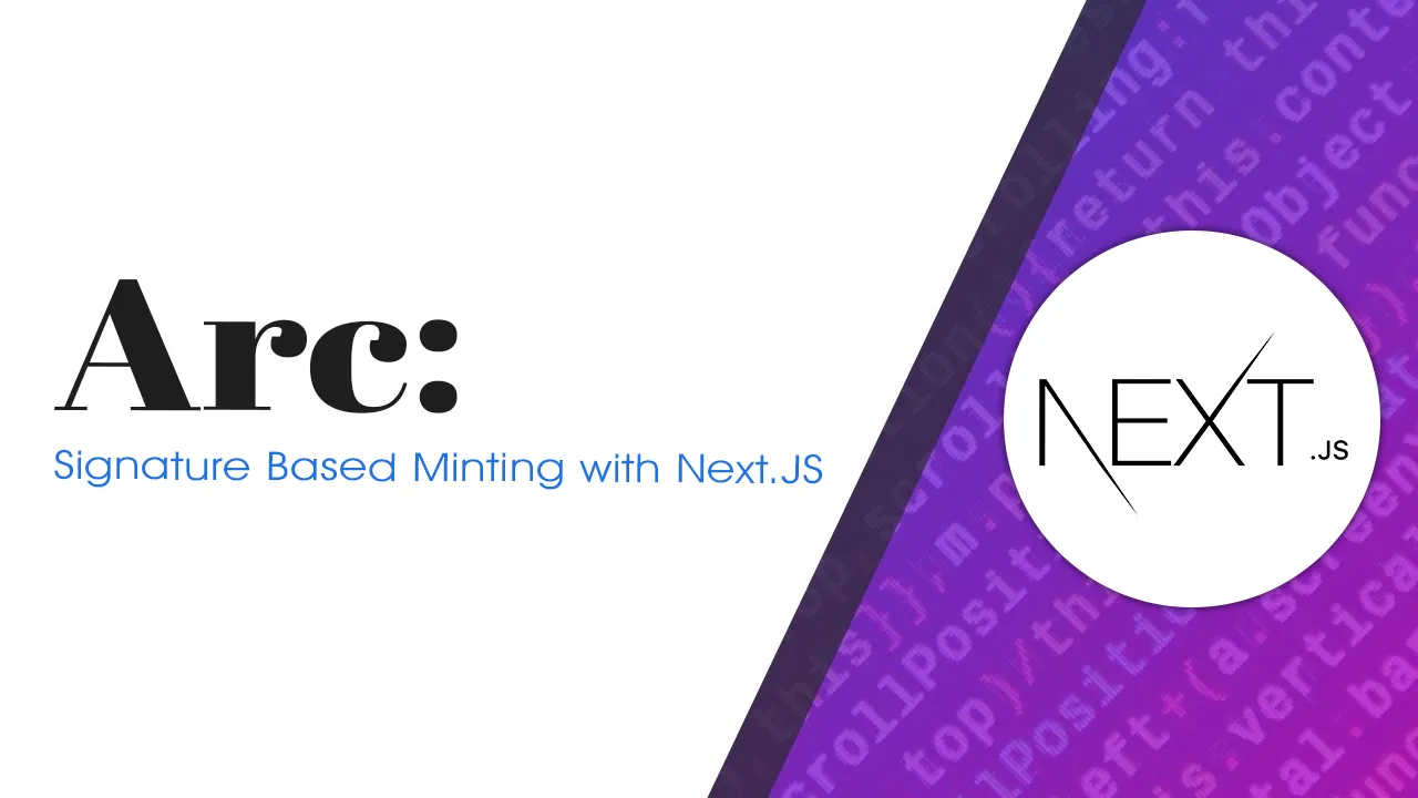 Arc: Signature Based Minting with Next.JS