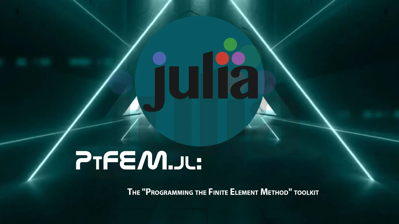 PtFEM.jl: The "Programming The Finite Element Method" toolkit