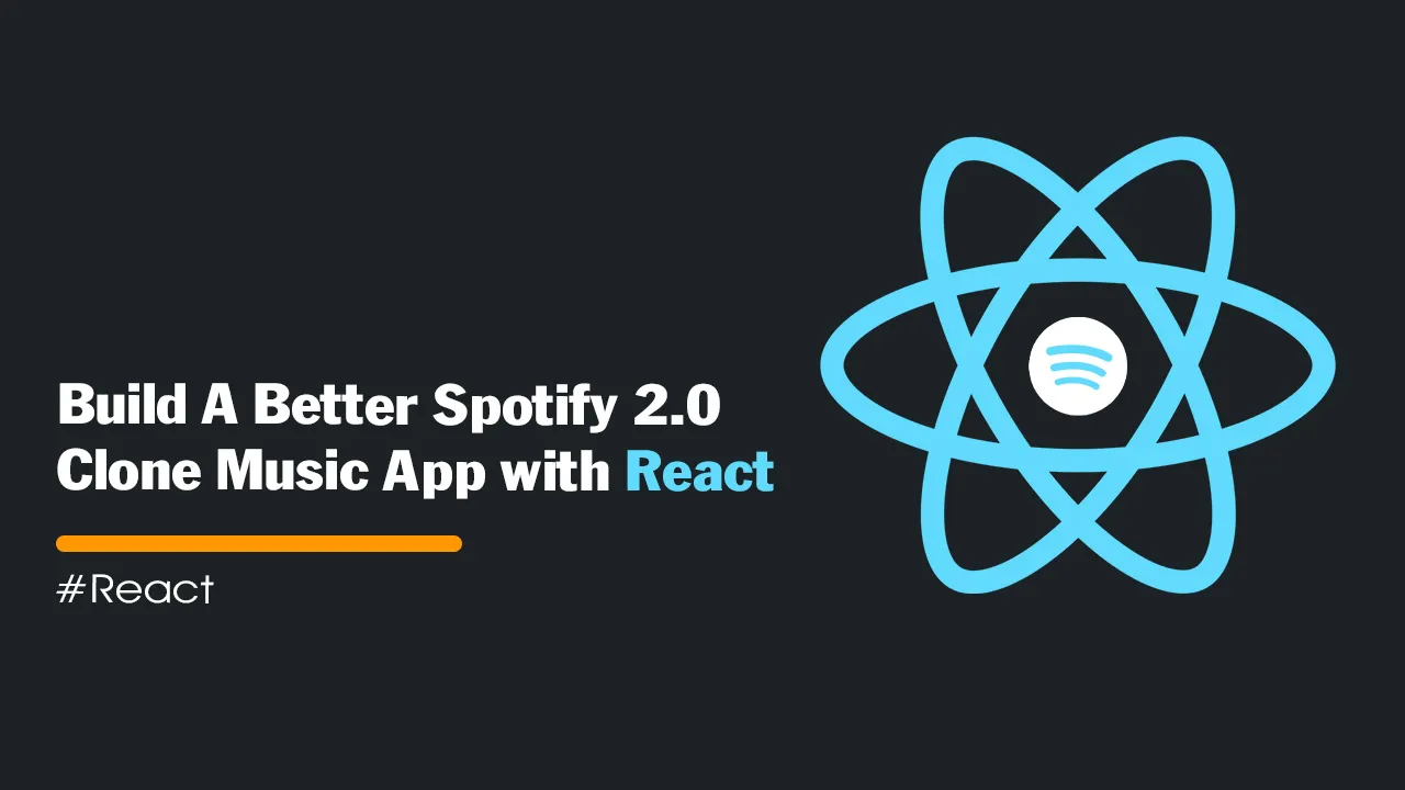 Build A Better Spotify 2.0 Clone Music App with React