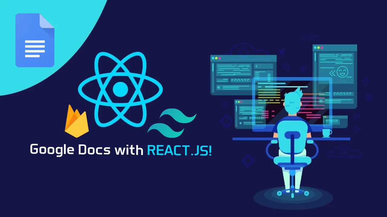 Google Docs with React.js, Rich Text Editor, Tailwind CSS and Firebase