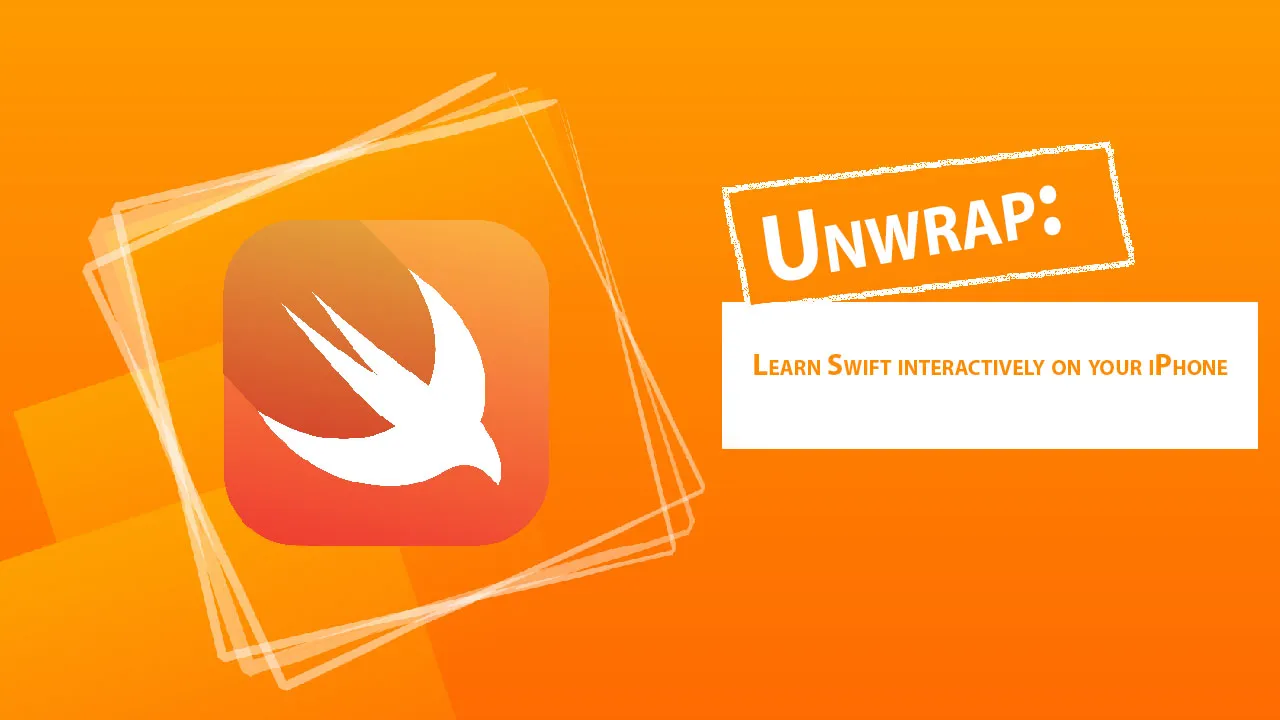 Unwrap: Learn Swift interactively on Your iPhone