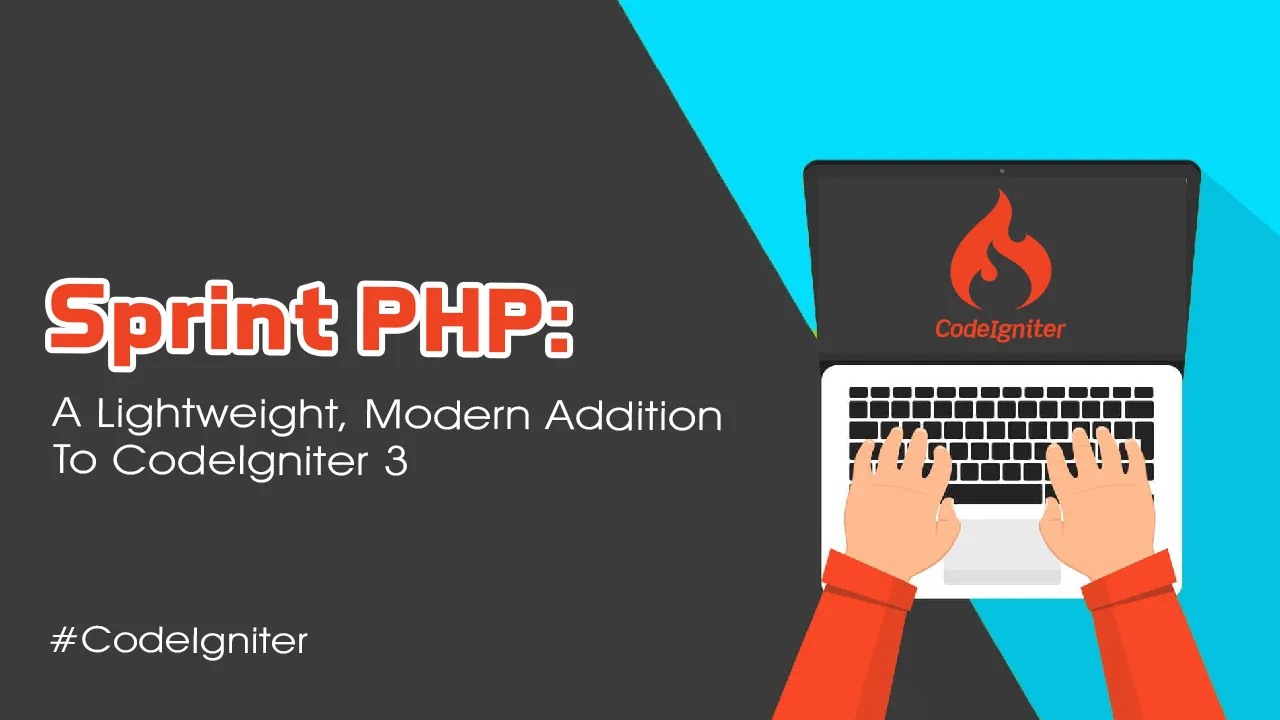 Sprint PHP: A Lightweight, Modern Addition to CodeIgniter 3
