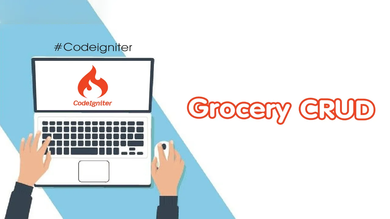 Grocery CRUD: A PHP Codeigniter Framework Library