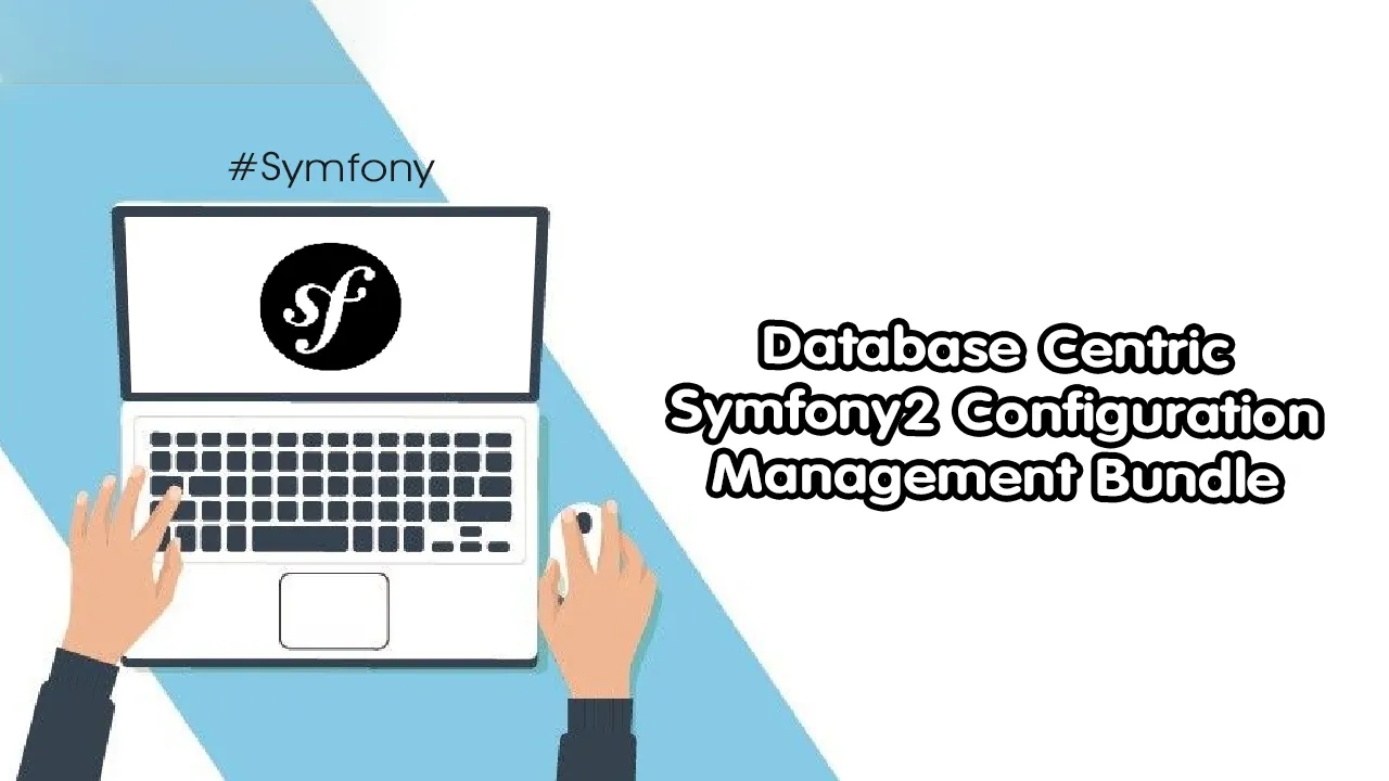 Database Centric Symfony2 Configuration Management Bundle