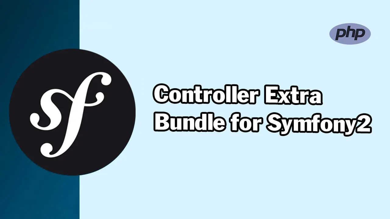 Controller Extra Bundle for Symfony2